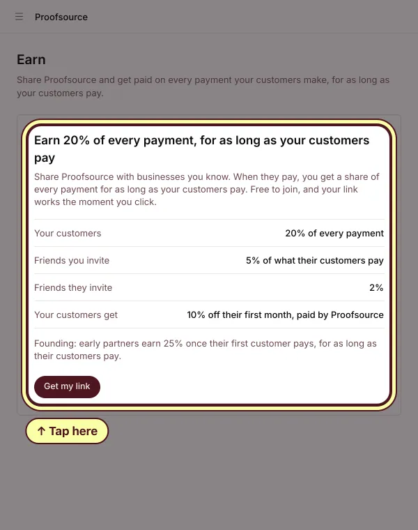 Earn: 20% of every payment from brands you refer, for as long as they pay, and the Get my link button